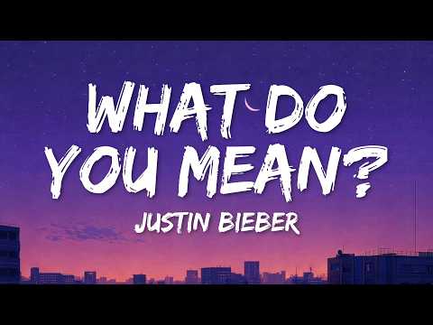 Justin Bieber - What Do You Mean (Lyrics)