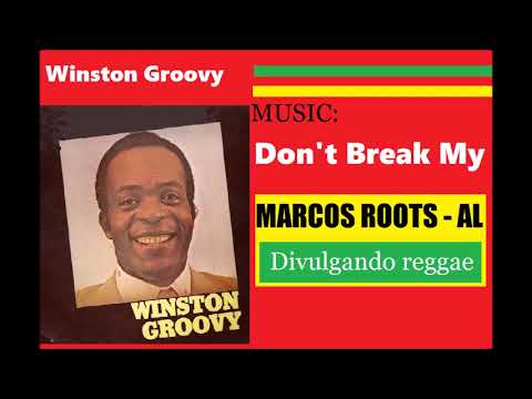 DIVULGANDO: Winston Groovy  - Don't Break My Heart / MARCOS ROOTS - AL