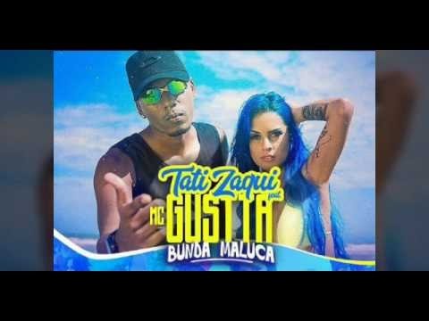 Tati Zaqui ,part. MC Gustta -   Bunda Maluca