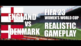 FIFA 23 - Women's World Cup - England vs Denmark - Realistic Gameplay Highlights