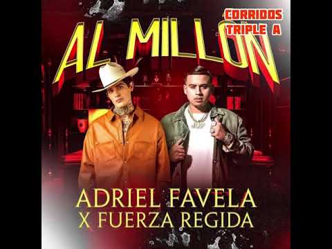 Al Millón - Adriel Favela y Fuerza Regida (Corridos 2021)