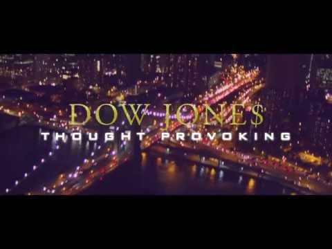 Dow Jone$ - Thought Provoking (The Film)