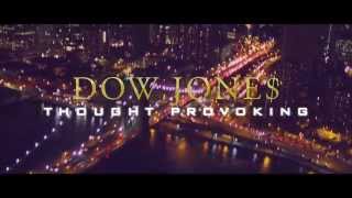 Dow Jone$ - Thought Provoking (The Film)