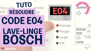 Comment résoudre le code erreur E04 sur un lave linge Bosch
