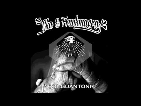 GkA & FrankMacro - Coi Guantoni (prod. Keynoise)