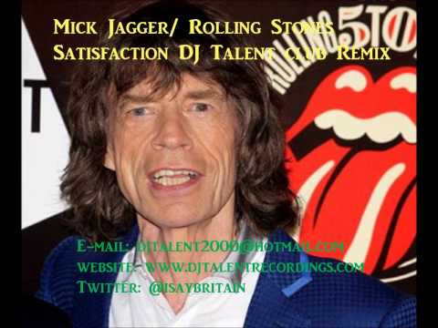 Mick Jagger Rolling Stones Satisfaction DJ Talent Club Remix