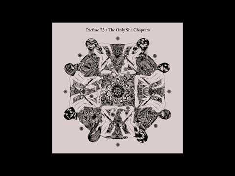Prefuse 73 - The Only She Chapters (Abstract, Downtempo, Experimental) (2011)