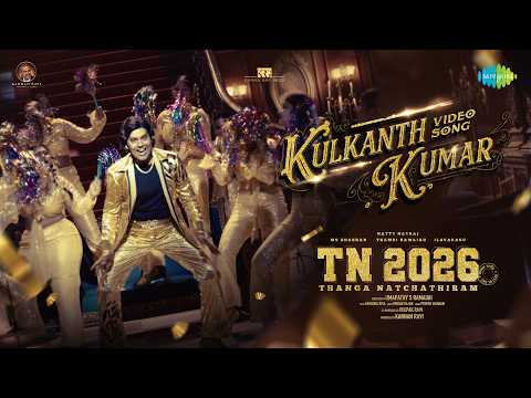 Kulkanth Kumar - Video Song | TN 2026 | Natty Nataraj | Umapathy Ramaiah | Darbuka Siva — TN 2026