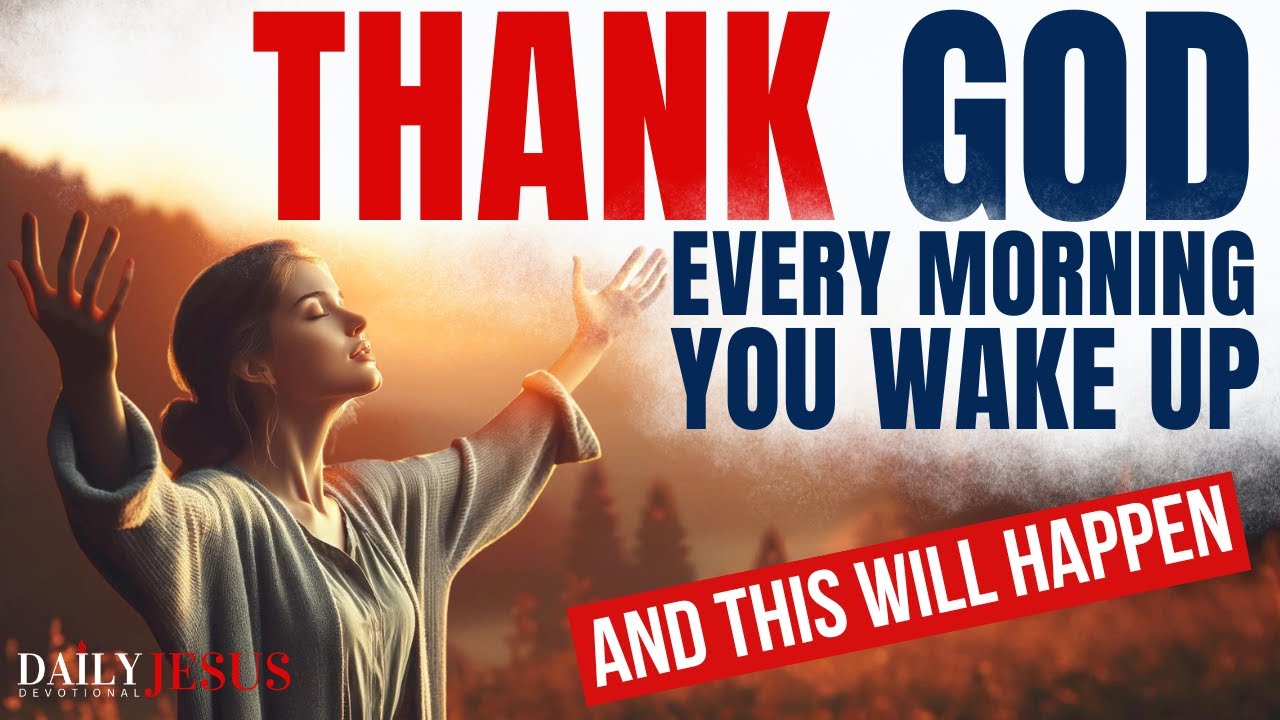 THANK GOD EVERY MORNING (Daily Gratitude Devotional and Morning Prayer To Start Your Day Today)