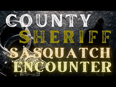 COUNTY SHERIFF SHARES HIS BIGFOOT ENCOUNTER | K9 UNIT HITS CREATURE WITH SPOTLIGHT