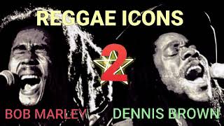 Bob Marley and Dennis Brown 2 REGGAE ICONS