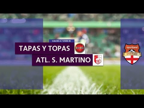 TAPAS Y TOPAS vs ATLETICO SAN MARTINO - Campionato C7 Over 45