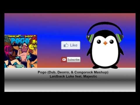 Pogo (Dub, Deorro, & Congorock Mashup) - Laidback Luke ft. Majestic
