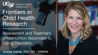 Assessment & Treatment of Malnutrition Secondary to Eating Disorders - Andrea Garber, PhD (2/26/24)