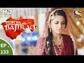 Peshwa Bajirao पेशवा बाजीराव Ep 133 26th July 2017