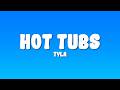 Tyla - Hot Tubs (Lyrics)
