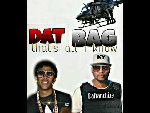 Dat Bag (all i know) Dafranchize & 2Tone