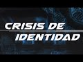 Crisis de Identidad - ¡Este mensaje cambiara el ...