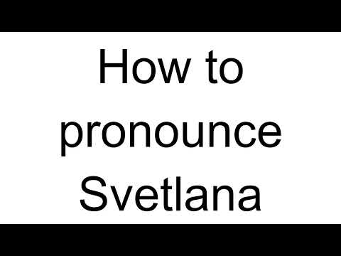 How to Pronounce Svetlana (Russian)
