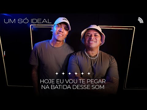 Hoje Eu Vou Te Pegar - Grupo Um Só Ideal