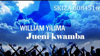 WILLIAM YILIMA-JUENI KWAMBA{OFFICIAL AUDIO} NEW SO