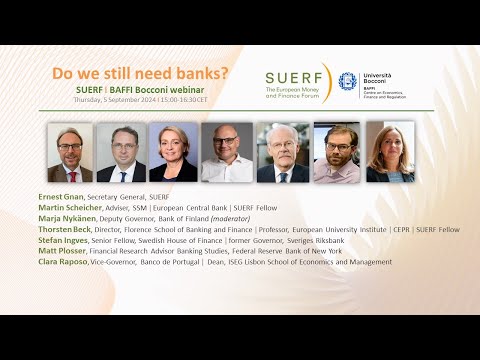 Do we still need banks? SUERF-Baffi Bocconi Webinar 5 Sept 2024