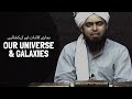 Our UNIVERSE & GALAXIES ہماری کائنات اور کہکشائیں (Engineer Muhammad Ali Mirza)