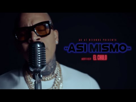 El Chulo - Asi Mismo (Video Oficial)