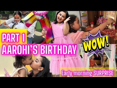 PART 1 🎉 IT’S AAROHI’S BIRTHDAY 🥳 || Early Morning BIRTHDAY SURPRISE 😮 || Aarohi Adhikari ||