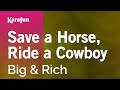 Save A Horse Ride A Cowboy Big Rich Karaoke Version KaraFun