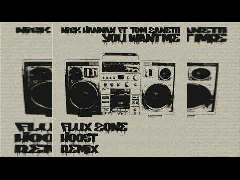 Nick Hannam & Tom Garnett Feat. Tom Zanetti - You Want Me (Hoost & Flux Zone Remix)