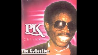 PK Chishala – The Collection (Full Album)