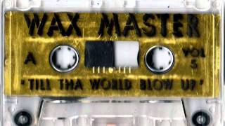 Dj Waxmaster - Till tha World Blow Up vol 5 Mixtape Chicago 90's Ghetto House Wax Master