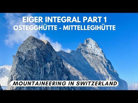 Eiger Integral Part 1 – Ostegghütte-Mittellegihütte – Difficult ridge climbing
