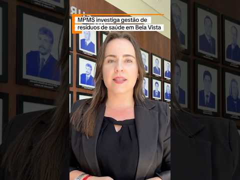 MPMS investiga gestão de resíduos de saúde em Bela Vista