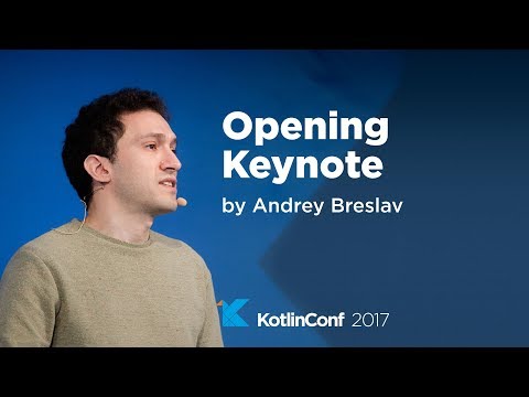 KotlinConf 2017 - Opening Keynote by Andrey Breslav
