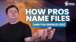 Naming Files and Directories the Right Way