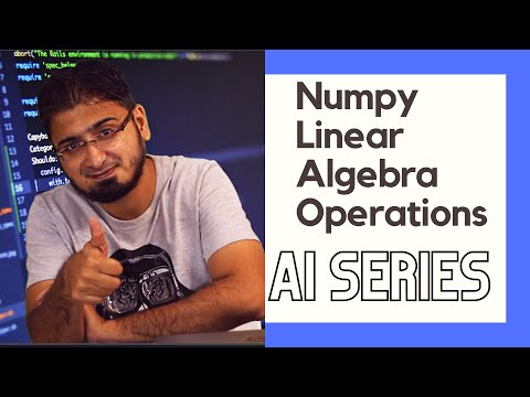 8 Numpy Linear Algebra Operations Numeric Python Tutorials Series