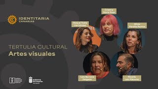 Tertulia cultural IDENTITARIA CANARIAS - Artes visuales