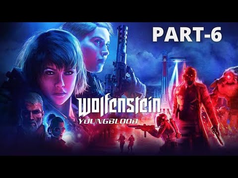 Wolfenstein Youngblood Walkthrough Gameplay Part-6 No Commentary (PS4)