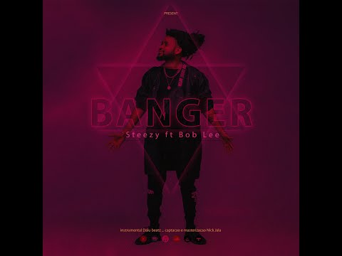Steezy ft Bob Lee - Banger (Video Oficial)