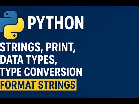 Python Strings Print Function Data Types Type Conversion Explained Python For Beginners 2025