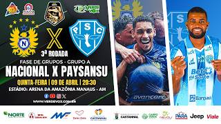 NACIONAL-AM X PAYSANDU || ARENA DA AMAZÔNIA || COPA NORTE - 2026 || 3ª RODADA
