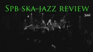 Spb ska-jazz review (Live at DA:DA Club)