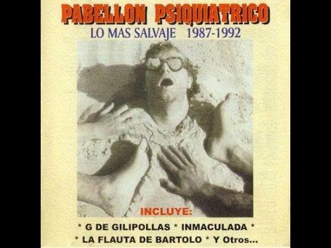 Pabellón Psiquiátrico - Lo Más Salvaje: 1987-1992 (Lo mejor de)