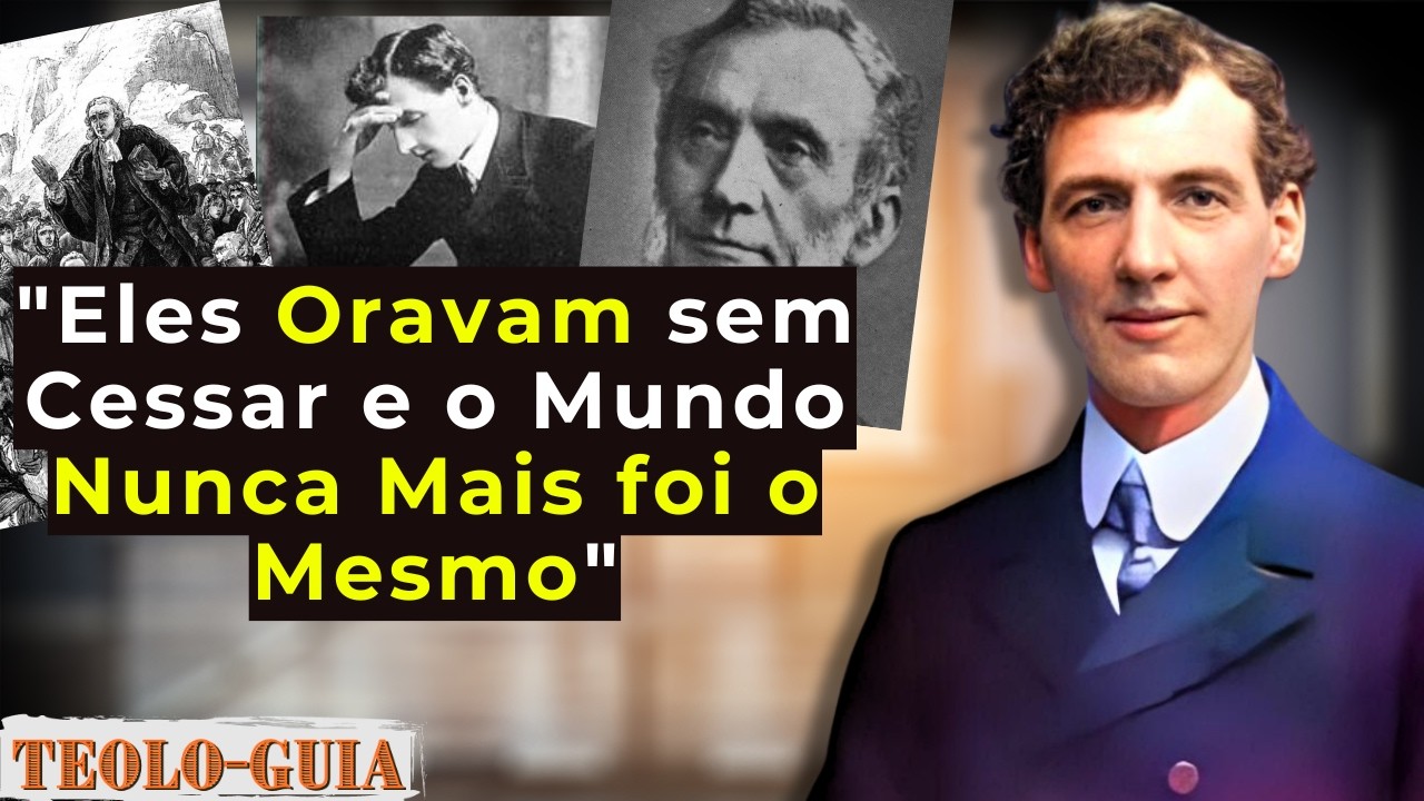 Conheça os Homens de Oração que Mudaram o Mundo: A História dos Maiores Avivamentos da História