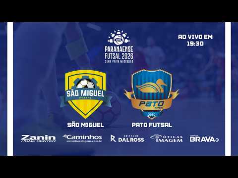 (AO VIVO E COM IMAGENS) SÃO MIGUEL X PATO FUTSAL - PARANAENSE DE FUTSAL SÉRIE OURO 2026