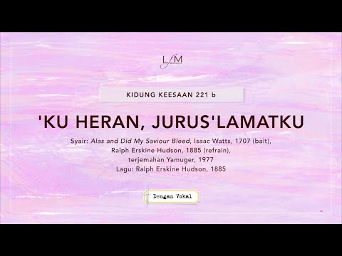 Dengan Vokal // KK 221b - ‘Ku Heran, Jurus’lamatku // LFM Worship