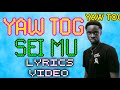 Yaw Tog Sei Mu Lyrics Video