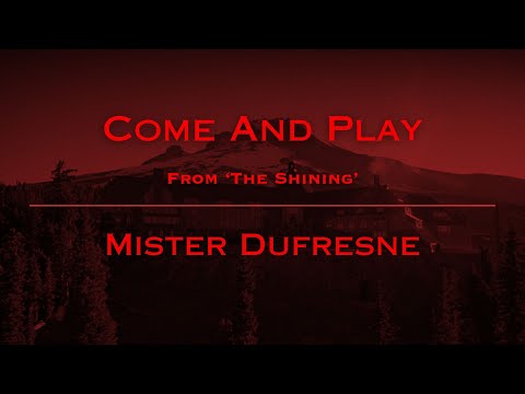 Come and Play (A Tribute Song to 'The Shining')